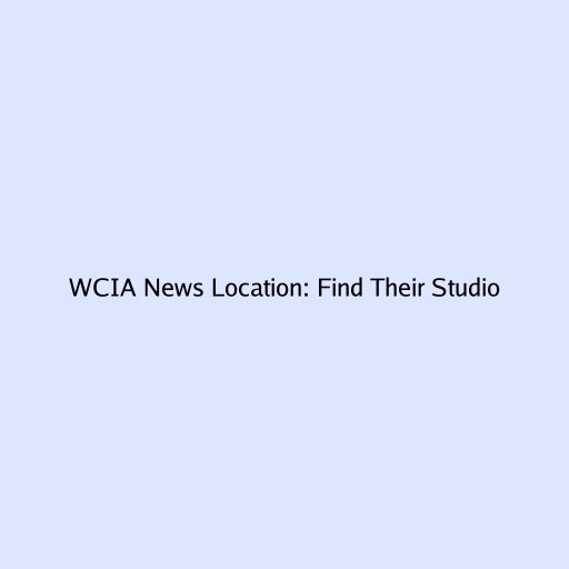 WCIA News Location: Find Their Studio